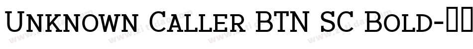 Unknown Caller BTN SC Bold字体转换